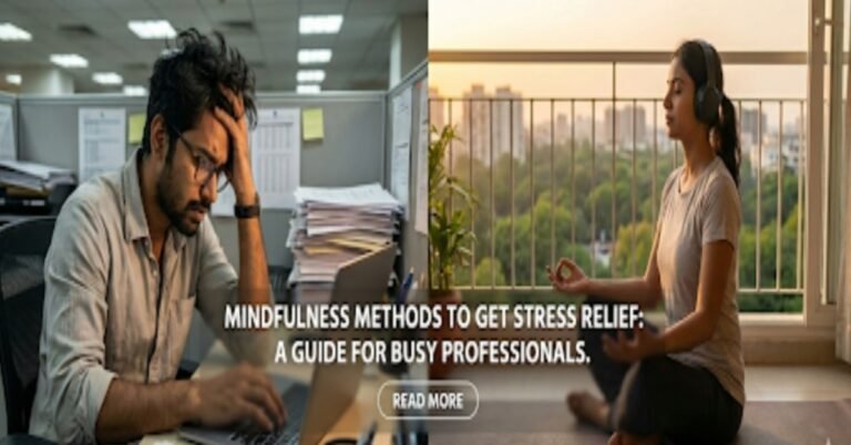 Stress Relief: 4 अद्भुत माइंडफुलनेस तकनीकें, पाएं तुरंत Stress Relief